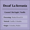 Colombia Decaf La Serrania - 5 lb